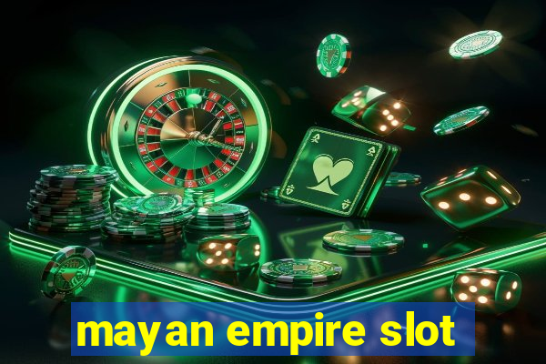 mayan empire slot